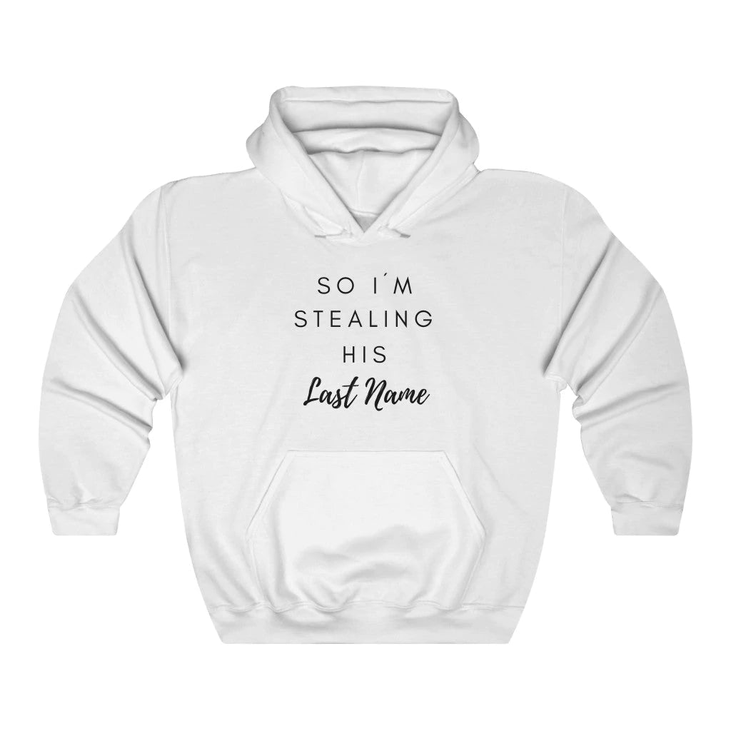 I Stole Her Heart / His Last Name Couple Hoodies